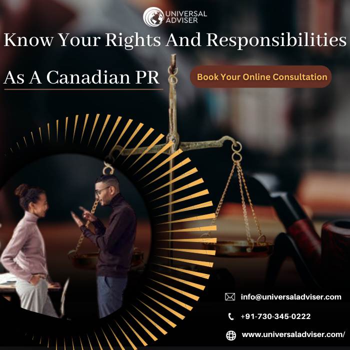 Know Your Rights and Responsibilities as a Canadian PR, Universal Adviser