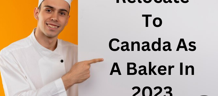 How to Immigrate to Canada as a Baker