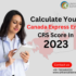 Calculate Your Canada Express Entry CRS Score